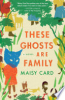 These ghosts are family by Card, Maisy