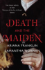Death and the maiden by Franklin, Ariana