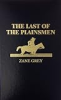 The last of the plainsmen by Grey, Zane