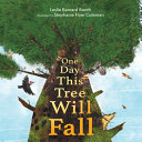 One day this tree will fall by Barnard Booth, Leslie